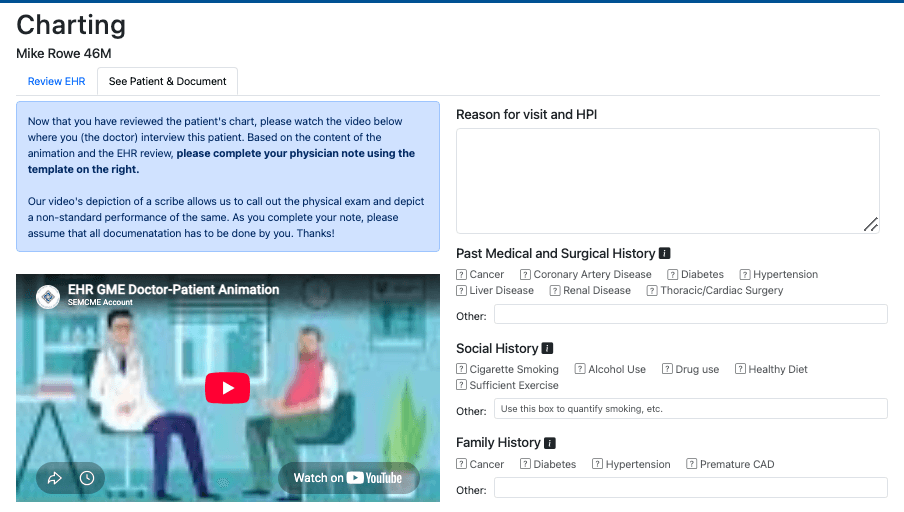 Watch the encounter and begin the note. Learners use the simulated patient interview and EHR review to complete a structured physician note.